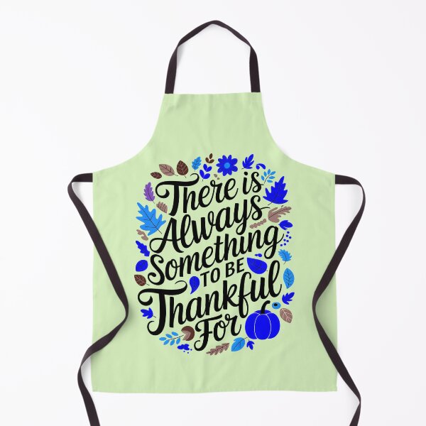 Item preview, There Is Always Something To Be Thankful For Thanksgiving Quote designed and sold by TheArtOfPat.