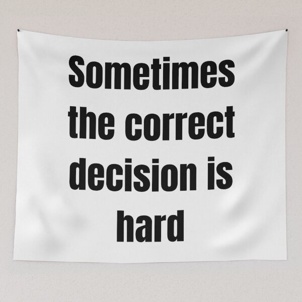Item preview, Sometimes the correct decision is hard designed and sold by Tri-point12.