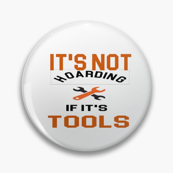 Item preview, it's not hoarding if it's tools - power Tools Mechanic Lovers designed and sold by iLamshop.
