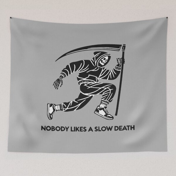 Item preview, Nobody likes a slow death designed and sold by 2Blue-Dots.