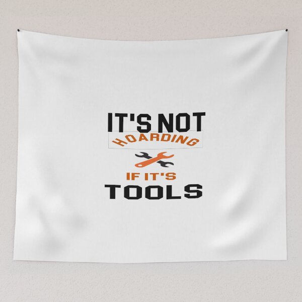 Item preview,  it's not hoarding if it's tools - power Tools Mechanic Lovers designed and sold by iLamshop.