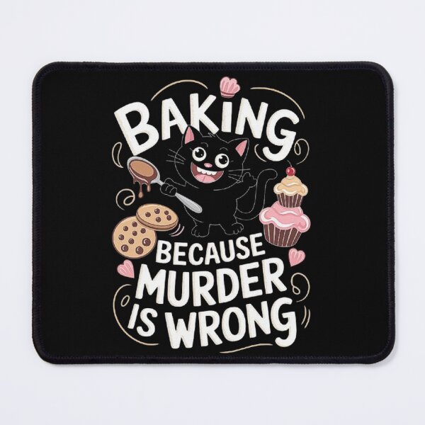 Item preview, Cute Baking Cat Design - “Baking Because Murder is Wrong designed and sold by love3617.