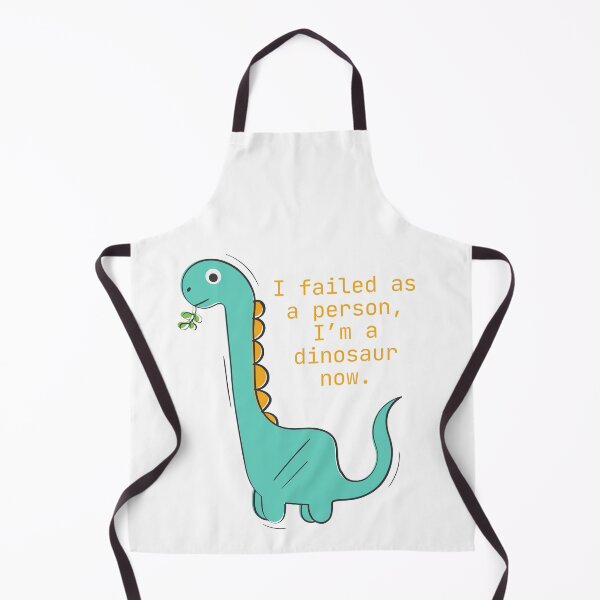 Item preview, I failed as a person, I’m a dinosaur now. designed and sold by Chic Palette .