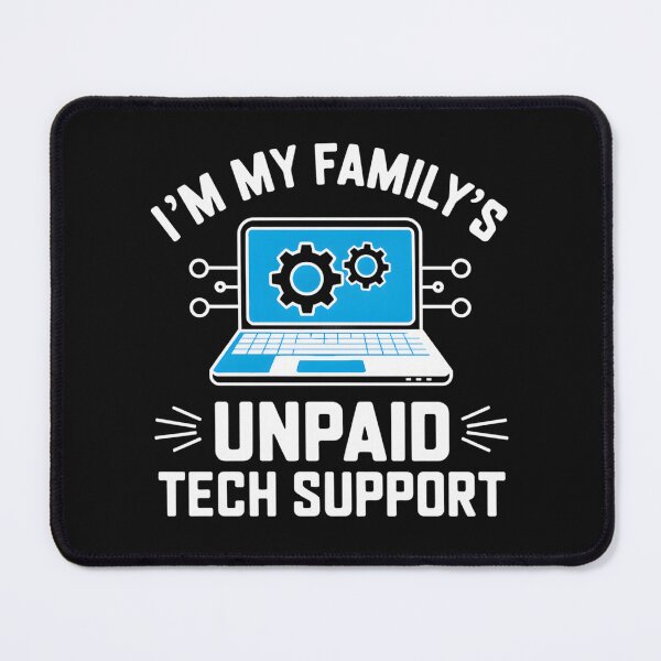 Item preview, I'm My Family's Unpaid Tech Support Funny Computer Engineer designed and sold by clothesy7.
