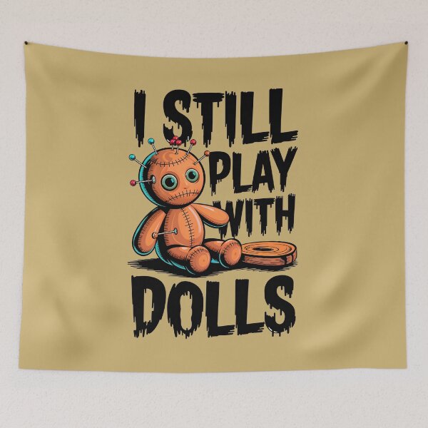Item preview, I Still Play With Dolls Funny Voodoo Quote designed and sold by TheArtOfPat.