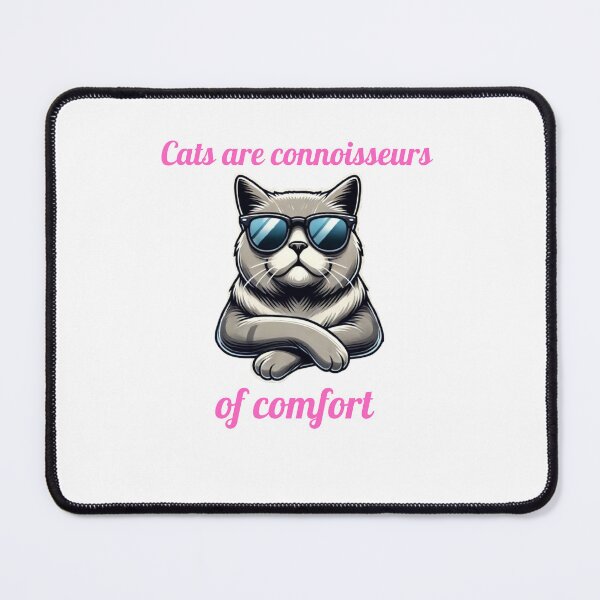 Item preview, Cats are connoisseurs of comfort designed and sold by PPeeMU.