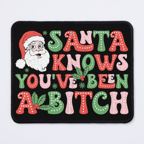 Item preview, Santa Knows You've Been a B**** Funny designed and sold by BlueSkyEV.