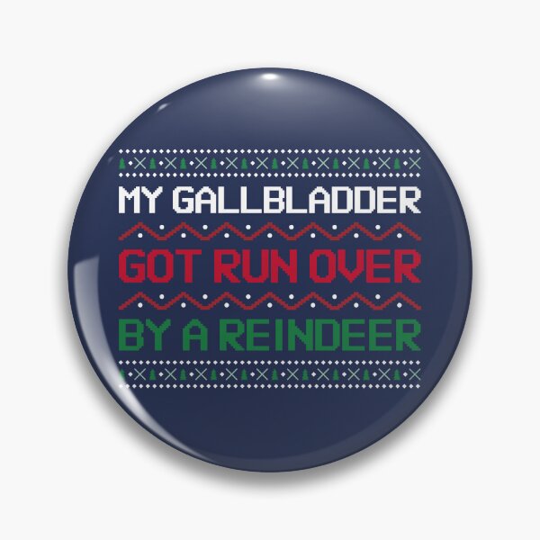 Item preview, Gallbladder Got Run Over Reindeer Pins Stickers Magnets Funny Christmas Gallbladder Removal Surgery Humor designed and sold by ChronicillnessT.