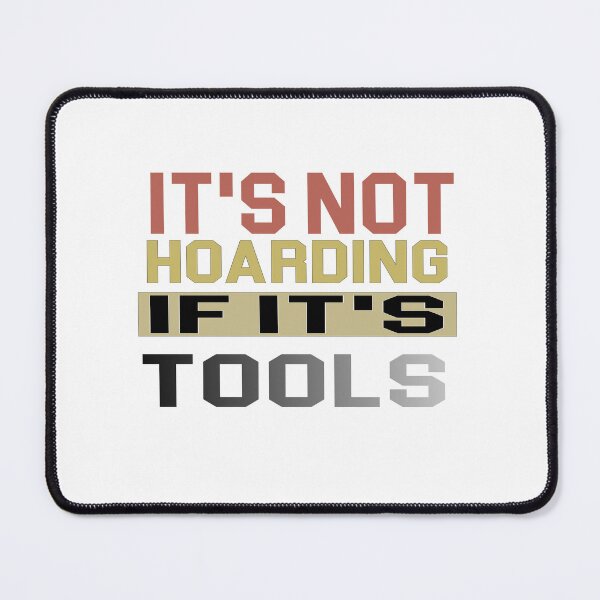 Item preview,  it's not hoarding if it's tools - power Tools Mechanic Lovers designed and sold by iLamshop.