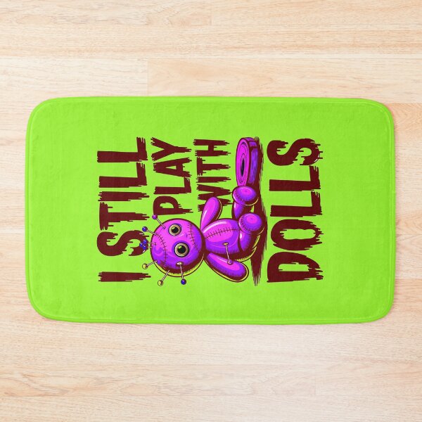 Item preview, I Still Play With Dolls Funny Voodoo Quote designed and sold by TheArtOfPat.