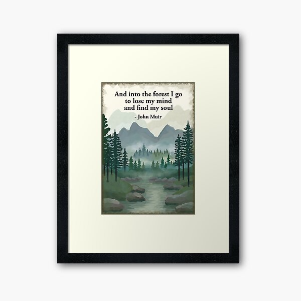 Item preview, And Into the forest I go to lose my mind and find my soul - John Muir  designed and sold by Scatthecat.