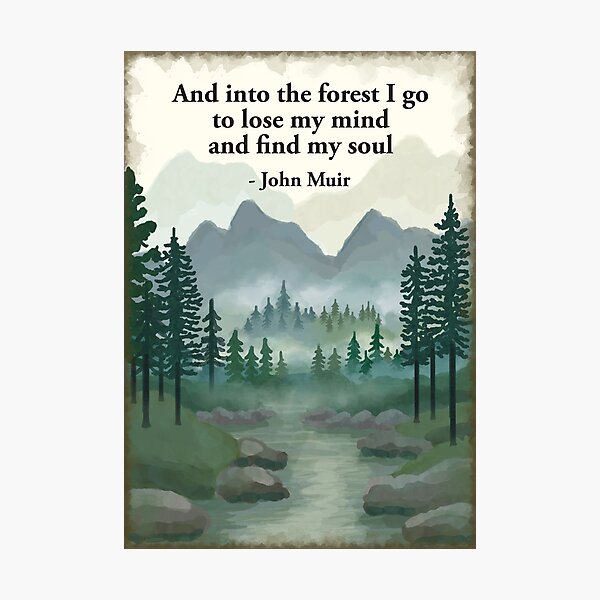 Item preview, And Into the forest I go to lose my mind and find my soul - John Muir  designed and sold by Scatthecat.