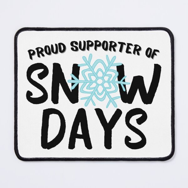 Item preview, Proud Supporter of Snow Days designed and sold by colorfulcraig.