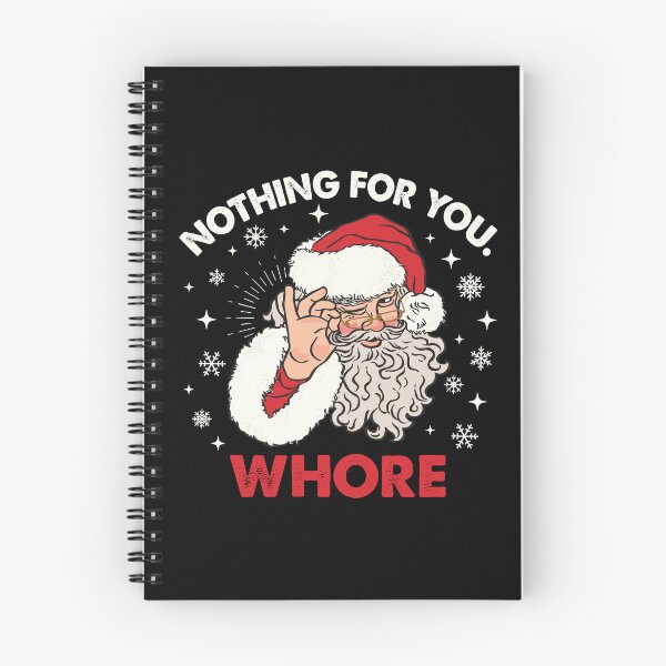 Item preview, Nothing For You Whore Santa designed and sold by kjanedesigns.