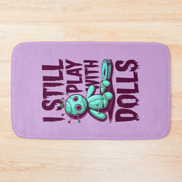 Item preview, I Still Play With Dolls Funny Voodoo Quote designed and sold by TheArtOfPat.
