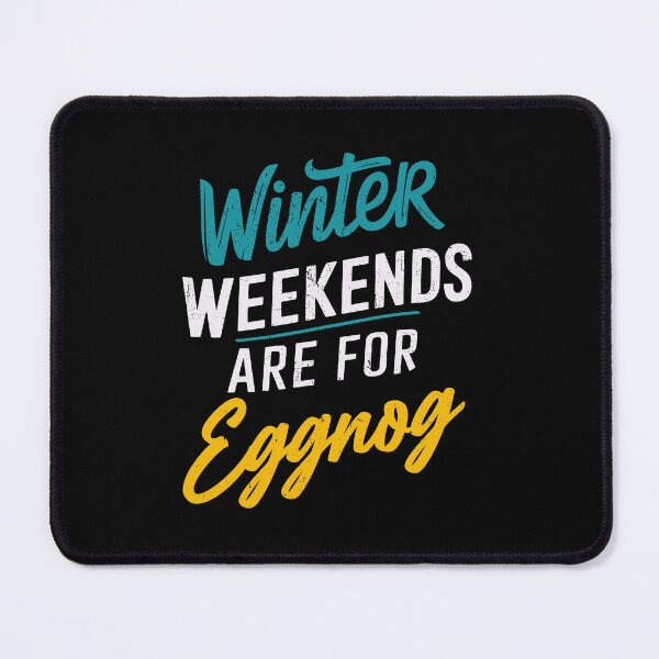 Item preview, Cozy Winter Weekend Vibes, Eggnog Lover designed and sold by Maria Garcia.