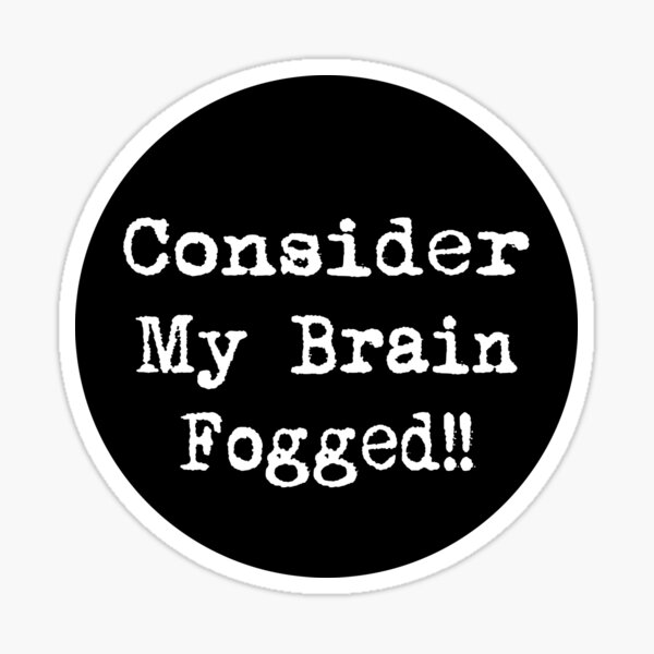 Item preview, Consider Brain Fogged Funny Pins Stickers Magnets Brain Fog Humorous Migraines Fibro Covid Brain Autoimmune designed and sold by ChronicillnessT.