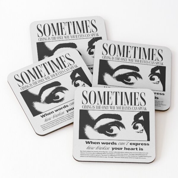 Item preview, Sometimes Crying Is the Only Way Your Eyes Can Speak designed and sold by PopCultureArtShop.