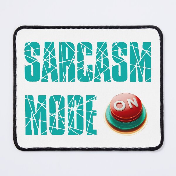 Item preview, Sacasm mode ON designed and sold by Lizandra89.