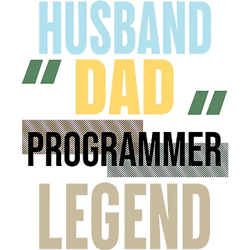 Artwork thumbnail, Husband, Dad, Programmer, Legend - Coding & Computer Science by ScienceCorner