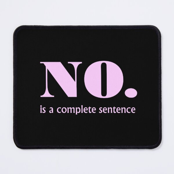 Item preview, No is a complete sentence pink designed and sold by flowergirlrosie.