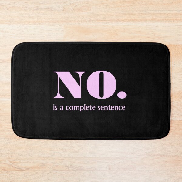 Item preview, No is a complete sentence pink designed and sold by flowergirlrosie.
