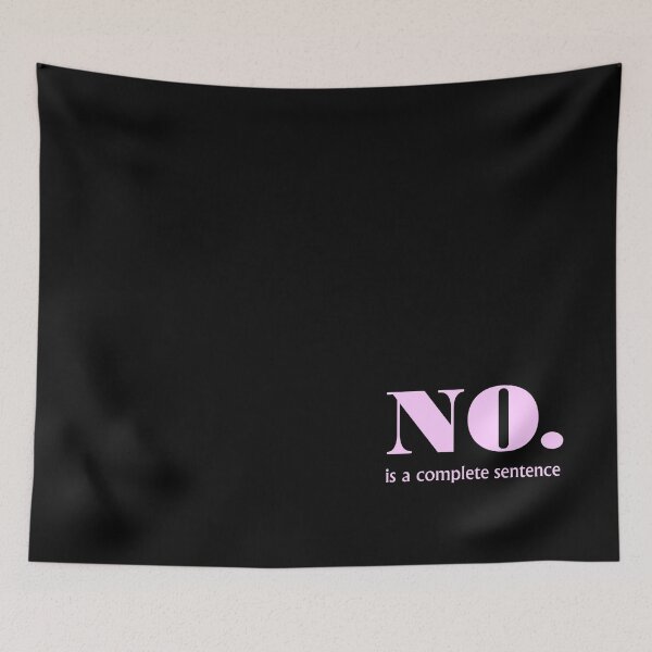 Item preview, No is a complete sentence pink designed and sold by flowergirlrosie.
