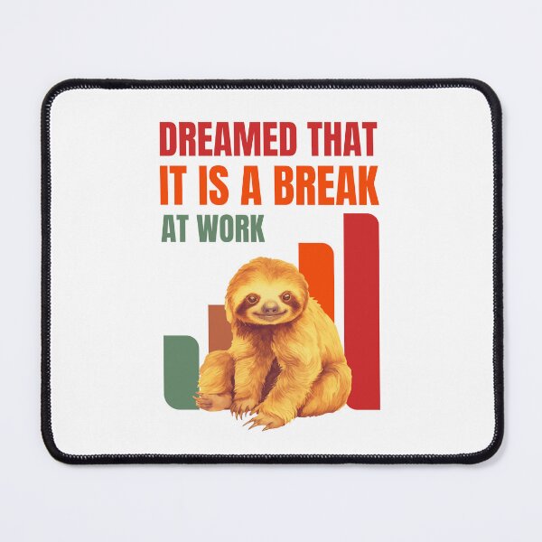 Item preview, Dreamed That It Is A Break At Work designed and sold by Rybczynskiworks.
