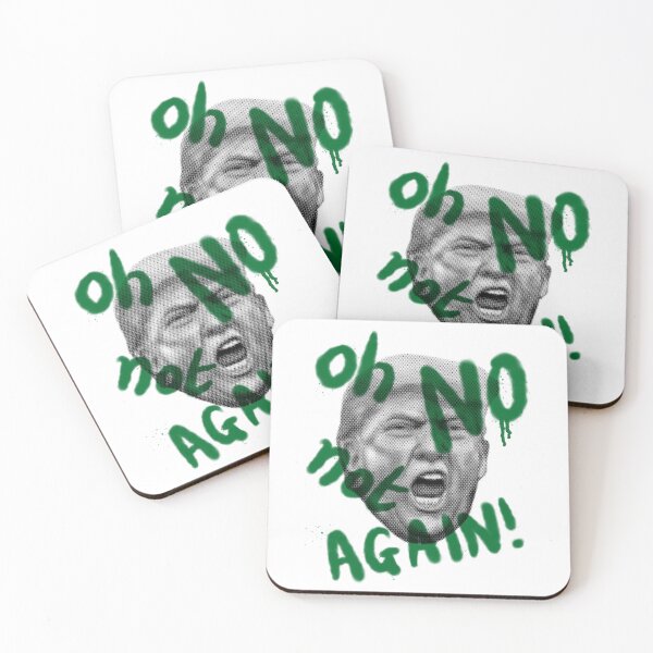 Item preview, Oh No Not Again Trump designed and sold by JezWeCan.