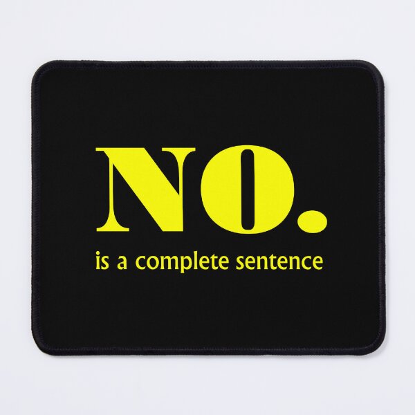 Item preview, No is a complete sentence yellow designed and sold by flowergirlrosie.