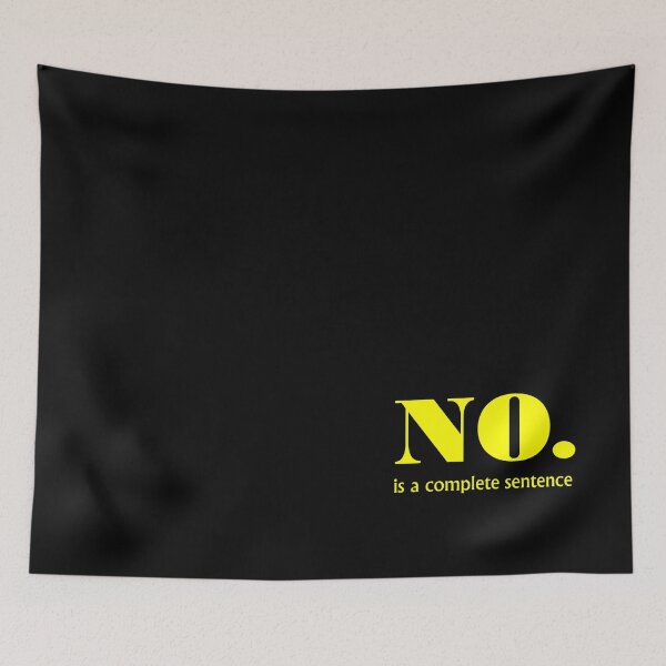 Item preview, No is a complete sentence yellow designed and sold by flowergirlrosie.
