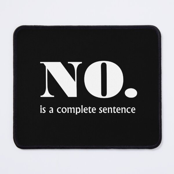 Item preview, No is a complete sentence white designed and sold by flowergirlrosie.