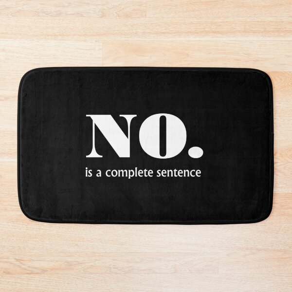 Item preview, No is a complete sentence white designed and sold by flowergirlrosie.
