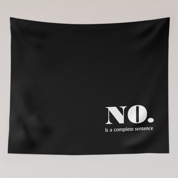 Item preview, No is a complete sentence white designed and sold by flowergirlrosie.