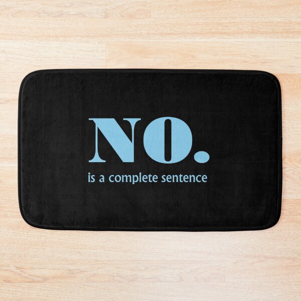 Item preview, No is a complete sentence blue designed and sold by flowergirlrosie.
