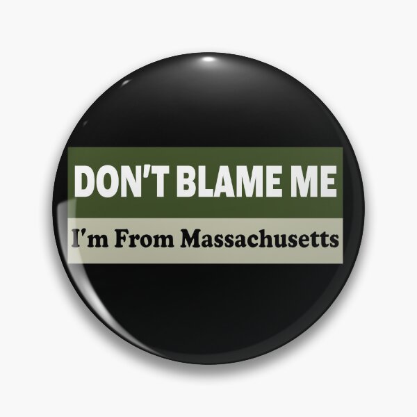 Item preview, Don't Blame Me I'm From Massachusetts Bumper designed and sold by Jaxym.