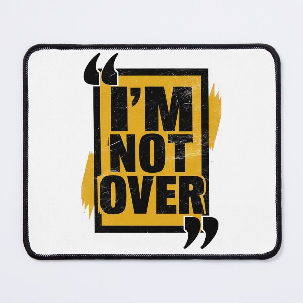 Item preview, I'M NOT OVER designed and sold by PGAart.