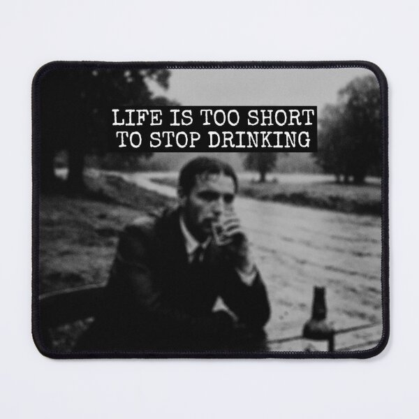Item preview, Life is too short to stop drinking designed and sold by REPTISLAV.