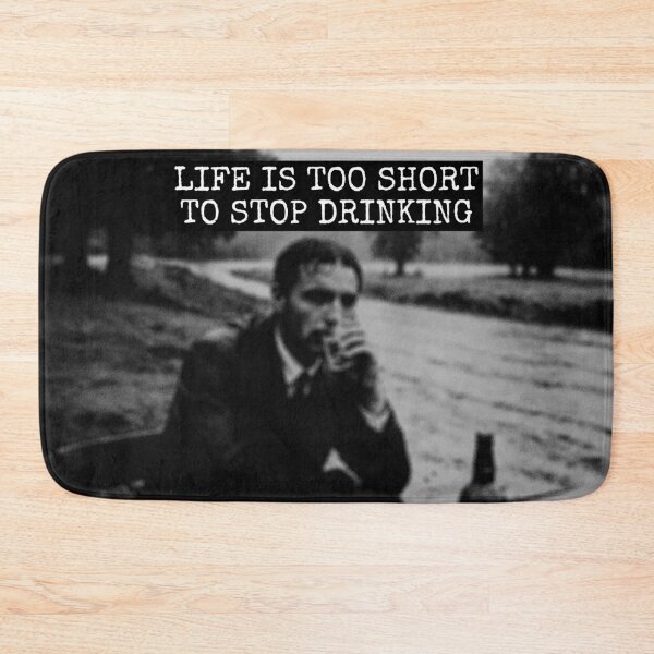 Item preview, Life is too short to stop drinking designed and sold by REPTISLAV.