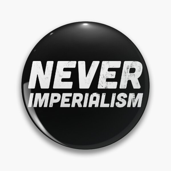 Item preview, Never Imperialism Anti-Imperialist Statement designed and sold by HappyResistance.