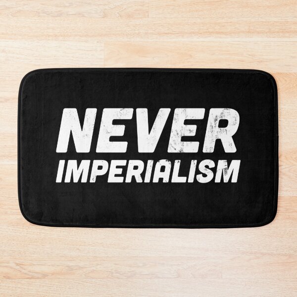 Item preview, Never Imperialism Anti-Imperialist Statement designed and sold by HappyResistance.