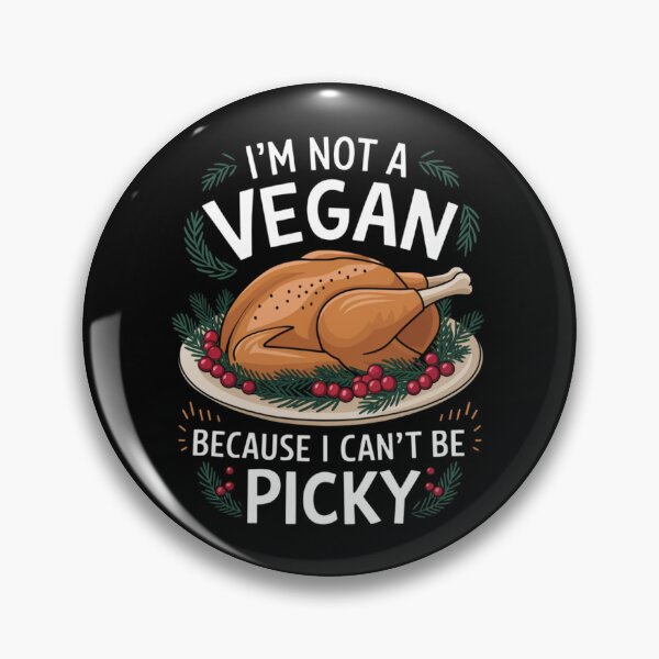 Item preview, I’m Not a Vegan Thanksgiving Day designed and sold by Promoc.