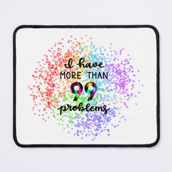 Item preview, i have more than 99 problems designed and sold by KelpyCCL.