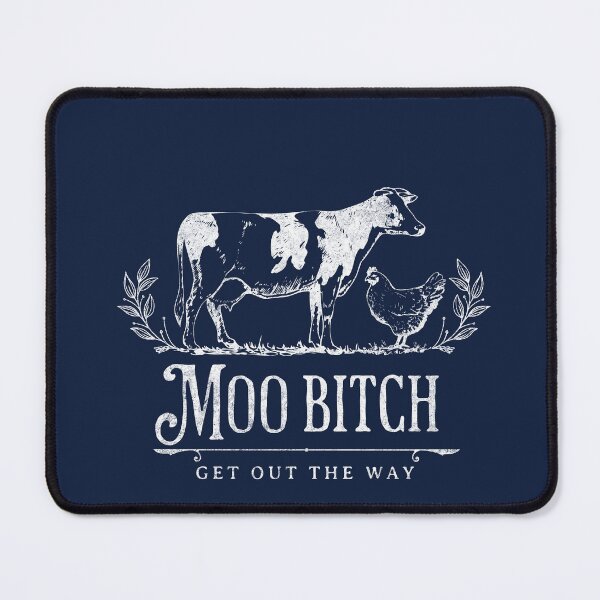 Item preview, Moo Bitch get out the way designed and sold by Primotees.