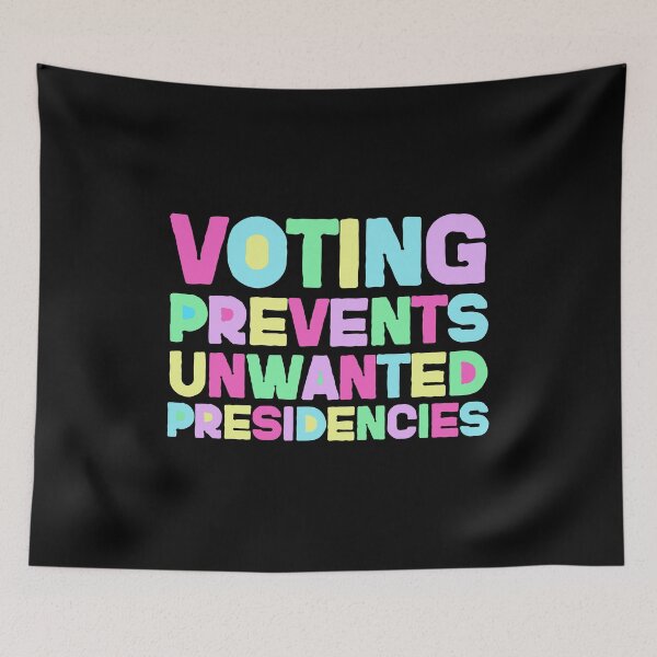 Item preview, Voting Prevents Unwanted Presidencies - Colorful Election Awareness Design designed and sold by HappyResistance.