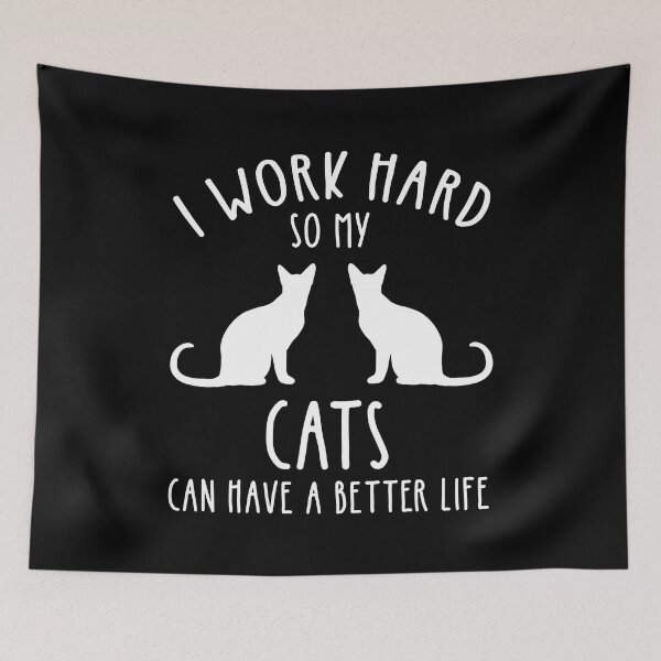 Item preview, I Work Hard So My Cats Can Have A Better Life designed and sold by Cat Lady Designs.