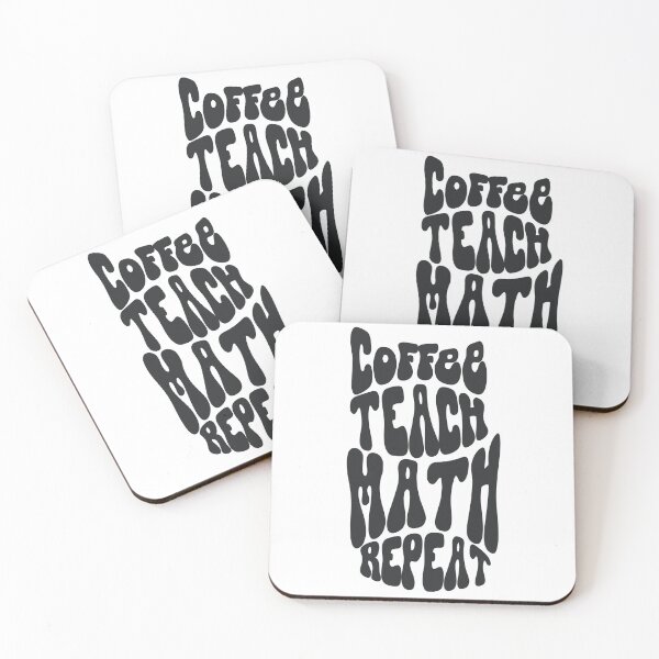 Item preview, humor math teacher classroom quote math teacher middle school design for coffee drinks lovers, coffee teach math REPEAT designed and sold by LuxeGraphix.