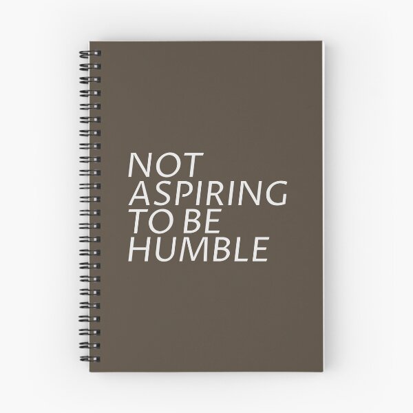 Item preview, Not Aspiring to Be Humble designed and sold by dmsmartin.