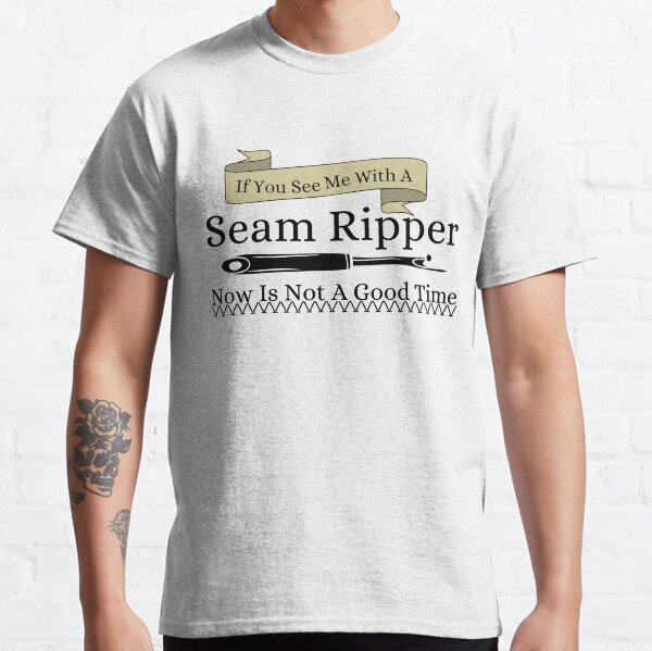 Item preview, If You See a Seam Ripper Now Is Not A Good Time designed and sold by Wiss2Arts.