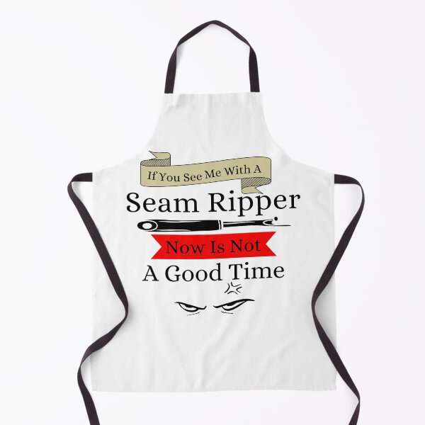Item preview, If You See a Seam Ripper Now Is Not A Good Time designed and sold by Wiss2Arts.
